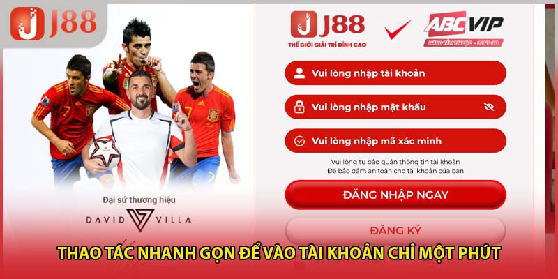 Thao tác nhanh gọn để vào tài khoản chỉ một phút